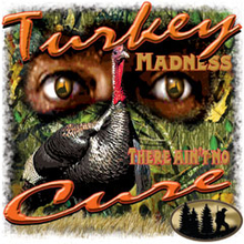 6717 TURKEY MADNESS.  THERE A