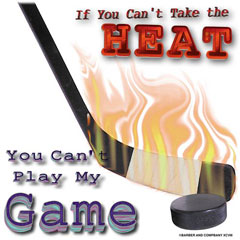 2835 HOCKEY - CAN?T TAKE THE HEAT (