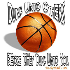 3911 DUNK UNTO OTHERS (SPORTS UNLIM