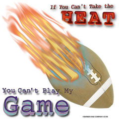 2836 FOOTBALL - CAN?T TAKE THE HEAT