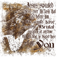 6690 LUKE 22:42-44, JESUS SWEA