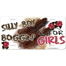 Silly Boy Boggin' is For Girls Car Tag 17070-6871