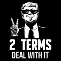 All American-TRUMP TWO TERMS DEAL WITH IT