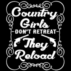 Country Girls Don't Retreat, They Reload