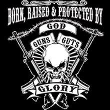 Born, Raised, and Protected by GOD'S Glory!