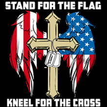 4775-V2 STAND FOR THE FLAG KNEEL FOR THE CROSS by DIRTY SOUTH DUDS
